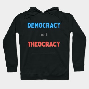 Democracy Not Theocracy Hoodie